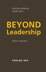 Beyond Leadership - Matthias M&ouml;lleney, Sybille Sachs