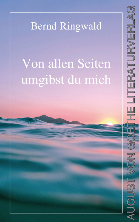 Von allen Seiten umgibst du mich - Bernd Ringwald