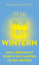 Wie wir &uuml;berwintern - Mirjam Zadoff