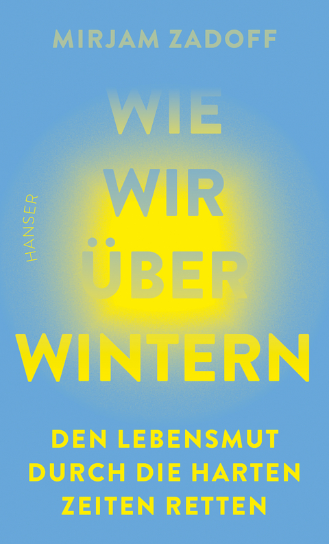 Wie wir &uuml;berwintern - Mirjam Zadoff