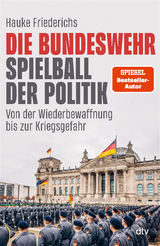 Die Bundeswehr, Spielball der Politik - Hauke Friederichs