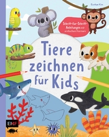 Tiere zeichnen f&uuml;r Kids &ndash; &Uuml;ber 100 kunterbunte Lieblingstiere mit einfachen Formen Schritt-f&uuml;r-Schritt malen lernen - Eunhye Kim