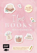 I love books &ndash; Mein Stickerbuch: F&uuml;r alle #booklover