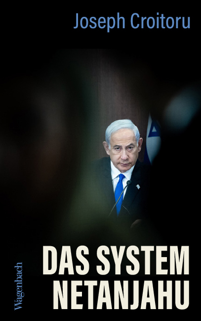 Das System Netanjahu - Joseph Croitoru