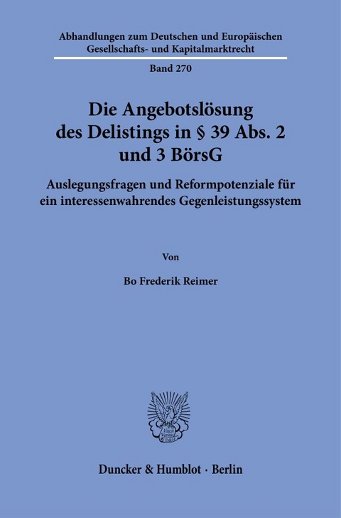Die Angebotsl&ouml;sung des Delistings in &sect; 39 Abs. 2 und 3 B&ouml;rsG - Bo Frederik Reimer