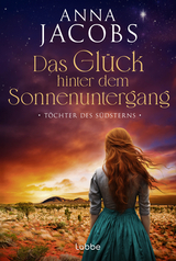 T&ouml;chter des S&uuml;dsterns - Das Gl&uuml;ck hinter dem Sonnenuntergang - Anna Jacobs