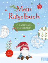 Mein R&auml;tselbuch - Weihnachten bei den Wichteln