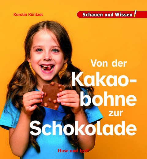 Von der Kakaobohne zur Schokolade - Karolin K&uuml;ntzel