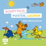 Die Sendung mit der Maus - Sch&uuml;tteln, pusten, lachen - Mein Mitmachbuch