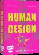 Human Design to go - &Ouml;zden Sevimli, Victoria Deindl