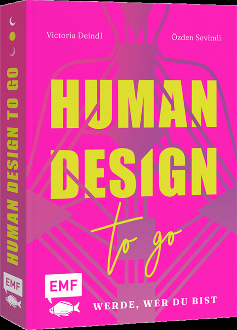 Human Design to go - &Ouml;zden Sevimli, Victoria Deindl