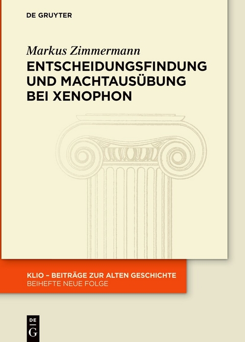 Entscheidungsfindung und Machtausübung bei Xenophon - Markus Zimmermann