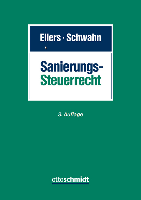 Sanierungssteuerrecht - Stephan Eilers, Alexander Schwahn, Maximilian Wolf