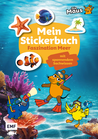 Die Sendung mit der Maus – Mein Stickerbuch mit spannendem Sachwissen: Faszination Meer