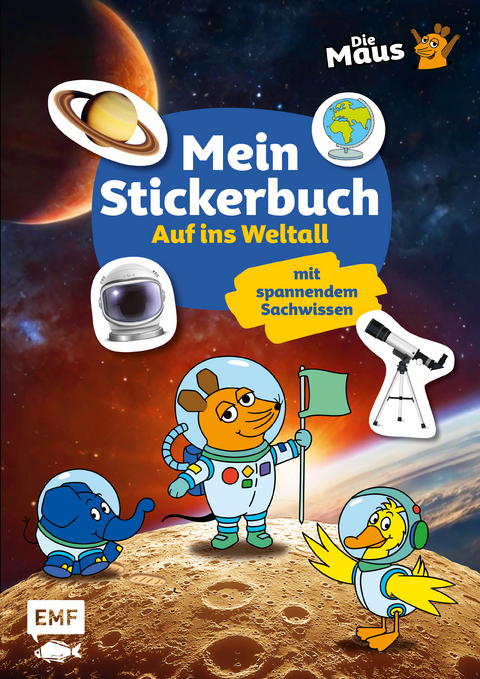 Die Sendung mit der Maus &ndash; Mein Stickerbuch mit spannendem Sachwissen: Auf ins Weltall