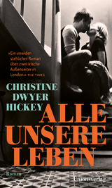 Alle unsere Leben - Christine  Dwyer Hickey