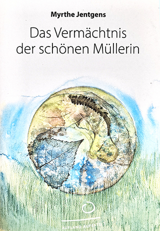 Das Vermächtnis der schönen Müllerin