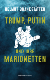 Trump, Putin und ihre Marionetten - Helmut Brandst&auml;tter