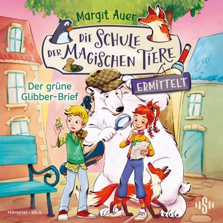 Die Schule der magischen Tiere ermittelt - Hörspiele 1: Der grüne Glibber-Brief
