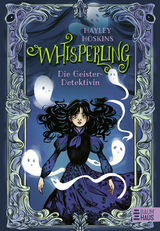 Whisperling - Die Geister-Detektivin - Hayley Hoskins