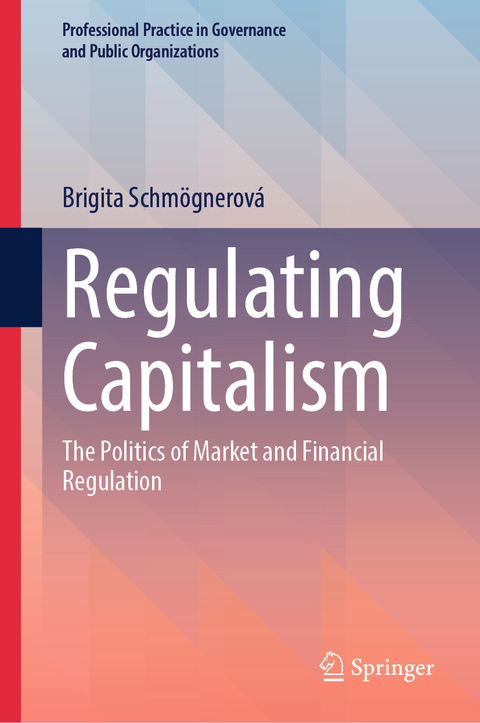 Regulating Capitalism - Brigita Schm&ouml;gnerov&aacute;