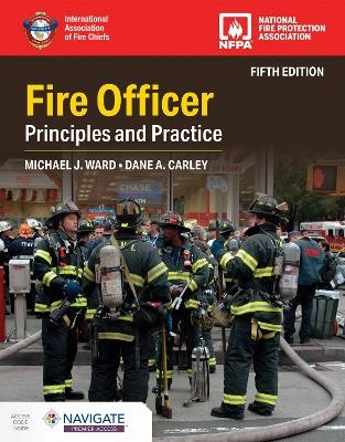 Fire Officer: Principles and Practice - Michael J. Ward, Dane A Carley