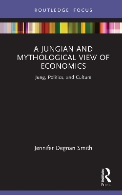 A Jungian and Mythological View of Economics