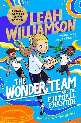 The Wonder Team and the Football Phantom - Leah Williamson, Jordan Glover