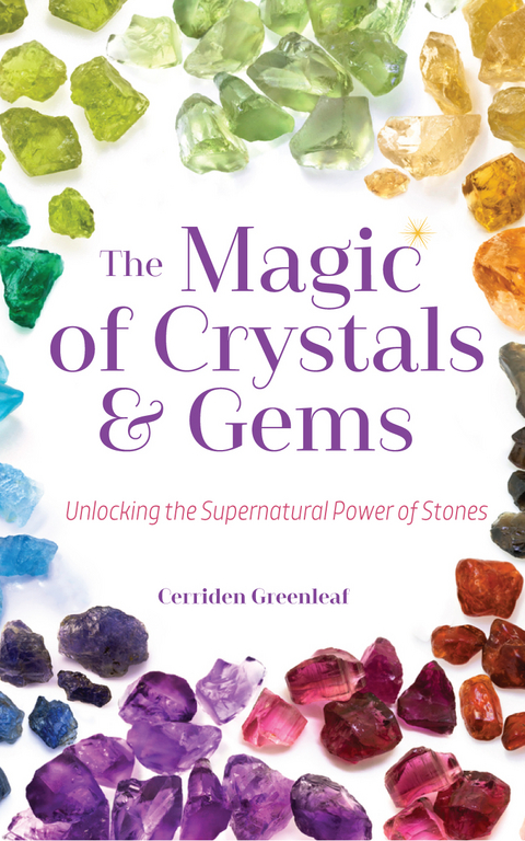 Magic of Crystals and Gems -  Cerridwen Greenleaf