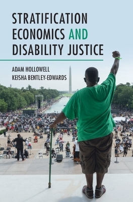 Stratification Economics and Disability Justice - Adam Hollowell, Keisha Bentley-Edwards