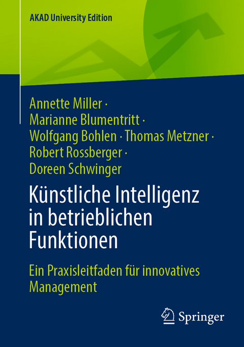 Künstliche Intelligenz in betrieblichen Funktionen - Annette Miller, Marianne Blumentritt, Wolfgang Bohlen