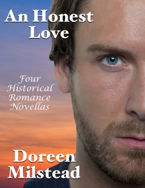 Honest Love: Four Historical Romance Novellas -  Doreen Milstead