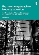 The Income Approach to Property Valuation - Nunnington, Nick; Dimopoulos, Thomas; Batista da Silva, Fernanda Antunes