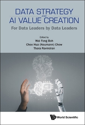Data Strategy And Ai Value Creation: For Data Leaders By Data Leaders - 