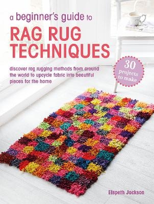 A Beginner’s Guide to Rag Rug Techniques