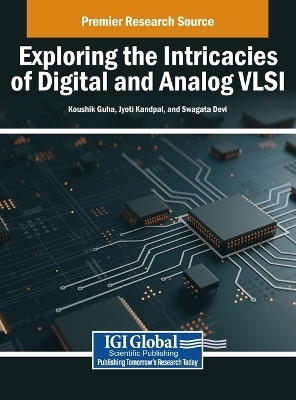 Exploring the Intricacies of Digital and Analog VLSI - 