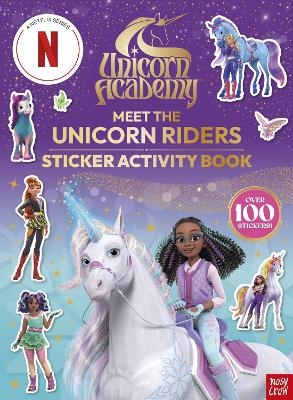 Unicorn Academy: Meet the Unicorn Riders: Sticker Activity Book -  Nosy Crow Ltd, Unicorn Academy