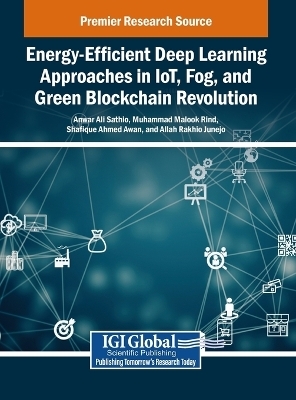 Energy-Efficient Deep Learning Approaches in IoT, Fog, and Green Blockchain Revolution - 