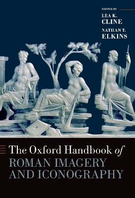 The Oxford Handbook of Roman Imagery and Iconography - Lea K. Cline, Nathan T. Elkins