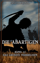 Das gr&ouml;&szlig;te Verbrechen - Sascha Raubal