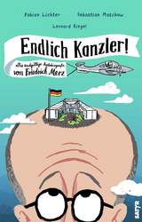 Endlich Kanzler! - Fabian Lichter, Sebastian Maschuw
