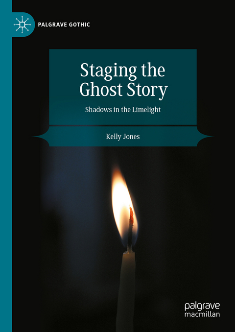Staging the Ghost Story - Kelly Jones
