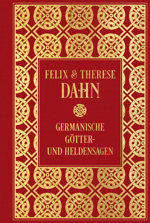 Germanische G&ouml;tter- und Heldensagen: Mit Illustrationen von Johannes Gehrts - Felix Dahn, Therese Dahn