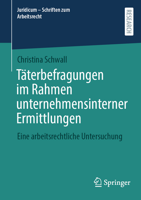 Täterbefragungen im Rahmen unternehmensinterner Ermittlungen - Christina Schwall
