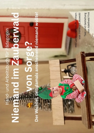 Hand- und Arbeitsbuch für Pädagogen / Niemand im Zauberwald von Sorge