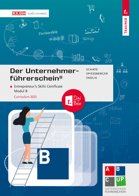 Der Unternehmerf&uuml;hrerschein - Entrepreneur's Skills Certificate, Modul B + E-Book - Kurt Lumetzberger, Rainer M&ouml;stl, Mario H&ouml;llwirth, Leopold Schatz