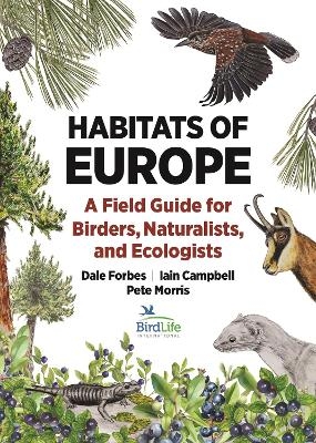 Habitats of Europe - Dale Forbes, Iain Campbell, Pete Morris