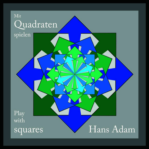 Mit Quadraten spielen - Play with squares - Hans Adam