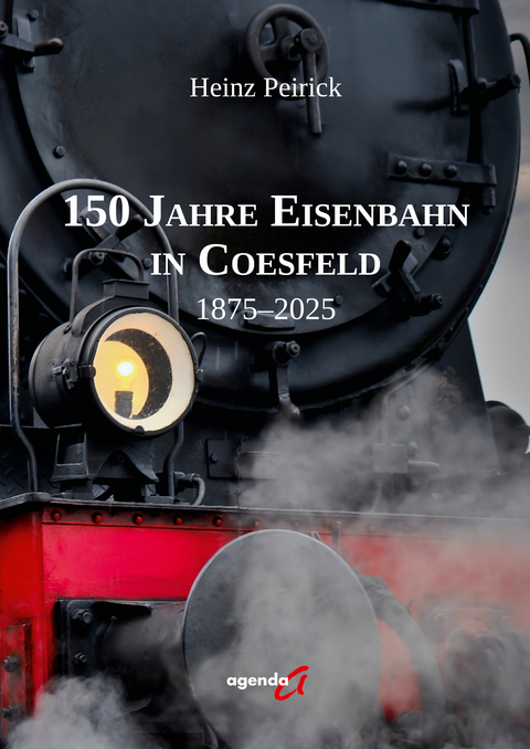 150 Jahre Eisenbahn in Coesfeld - Heinz Peirick