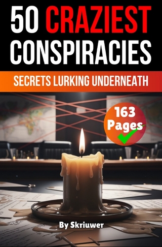 The 50 Craziest Conspiracies